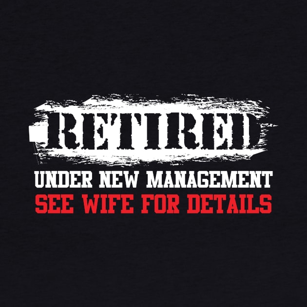 Retired Under New Management See Wife Retiree by theperfectpresents